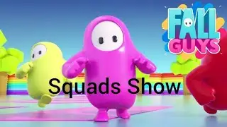 Squad Shows: Fall Guys
