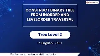 Construct Binary Tree From Inorder And Levelorder Traversal |  : Trees | In English | CPP | Video_7