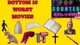 BOTTOM 10 WORST MOVIES! | POP COUNTER CULTURE VARIETY SHOW #Worst #Movies #Top10 #list #AllTime