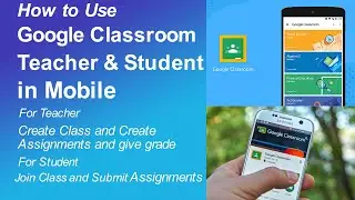 How to use Google Classroom Teacher & Students Tutorial | Use Google Classroom in Mobile