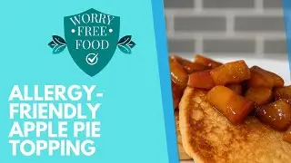 Worry Free Apple Pie Filling Recipe | Perfect Topping for Worry Free Food Pancakes, Waffles & Crepes