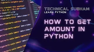 How to write a program to get amount in python | learn how to find amount using python.