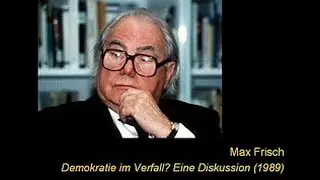 Max Frisch - Demokratie im Verfall? (Diskussion 1989)