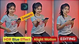 New HDR Blue Effect 😍 | How to Alight Motion Tutorial | Technical Asmatali