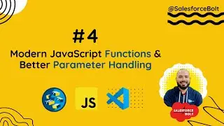 #4 Understand Modern Javascript Functions & Better Parameter Handling | LWC Salesforce