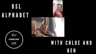 BSL Alphabet with Chloe and Ben- That Constant Lot