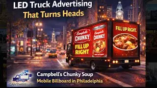 LED Truck Advertising That Turns Heads | Campbell&rsquo;s Chunky Soup Mobile Billboard in Philadelphia 