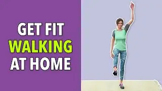 Get Fit Walking At Home: 35 Minutes of Cardio