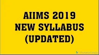 SYLLABUS AIIMS 2019 UPDATED AIIMS MBBS 2019 SYLLABUS NEWS