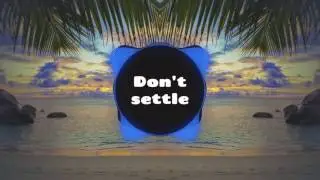Don't settle (Steve Jobs) | Deep House Music