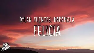 Dylan Fuentes, Daramola - Felicia [Lyrics/Letra]