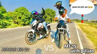 tvs Apache rtr 160 2v new vs Yamaha mt-15 with pillion | pillion race ❤️😂 | itni beizzati 😂🤣