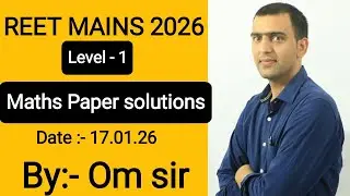 REET MAINS 2026 || MATHS PAPER SOLUTION || LEVEL-1 || DATE 17.01.2026 || By: -Om sir