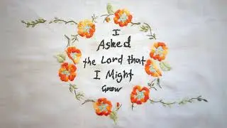 I Asked the Lord that I Might Grow by John Newton | Hymn No. 58