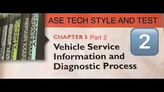 Automotive Technology Chapter 5 Part 2 Vehicle Service Information and Diagnostic Process Tech A & B