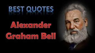 Best Alexander Graham Bell Quotes