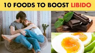 10 Best Foods To Increase Testosterone |Boost Libido And Sex Drive Naturally In Males And Females