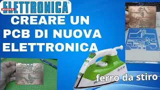 Come ricreare un PCB di Nuova Elettronica con il metodo toner + ferro da stiro