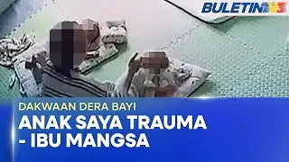 DAKWAAN DERA BAYI | Pengasuh Taska Ditahan (BU)