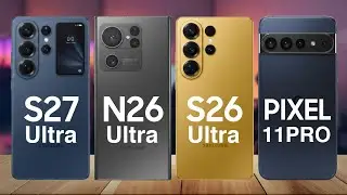 Samsung S27 Ultra vs Samsung Note 26 Ultra vs Samsung S26 Ultra vs Google Pixel 11 Pro – omparison