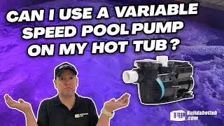 Can I use a Variable Speed Pool Pump on my Hot Tub?