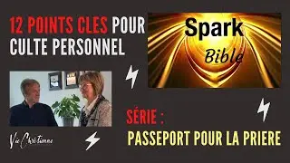 12 points cl&eacute;s pour le culte personnel Pasteur Serge et Fabienne Herrbrech#SPARKBIBLE