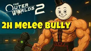 Outer Worlds 2 &ndash; 2H Melee Bully Build (Очень сложный)