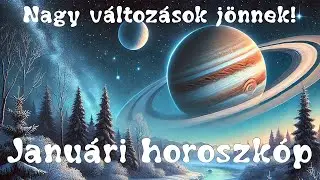 𝗛𝗼𝗿𝗼𝘀𝘇𝗸𝗼́𝗽 𝟐𝟎𝟐𝟔 Tranzitok+csillagjegyek januárra! Az évkezdet jobb lesz a vártnál! 10 jegynek tutira