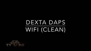 Dexta Daps - Wifi (TTRR Clean Version)