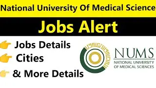 NUMS Jobs 2025 | National University of Medical Sciences Vacancies, Eligibility & Other Process