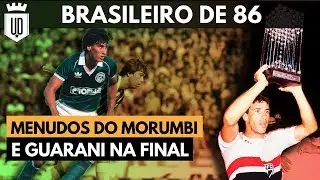 Aquele Brasileirão 1986: São Paulo campeão, jogão na final, viradas de mesa e polêmicas