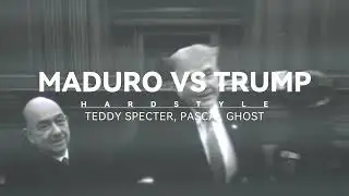 MADURO VS TRUMP (REMIX HARDSTYLE) - Teddy Specter, Pascal Ghost