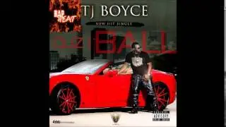 TJ Boyce - Cuz I Ball