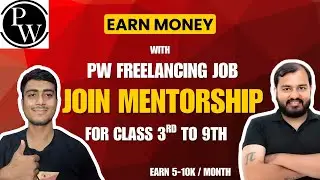 PW Freelance Job for Students | Class 3-9 Mentorship Vacancies | Work from Home