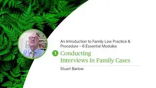 An Introduction to Family Law Practice & Procedure - 6 Essential Modules - Webinar
