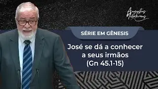 83. José se dá a conhecer a seus irmãos (Gn 45.1-15)