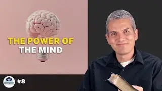 The Power of the Mind -  Nugget #8