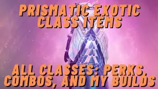 New Exotic Class Items! Perks, Combos, and Builds for All Prismatic Subclasses! | Destiny 2