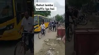 bahut lamba traffic laga hai ( Noida) 2025