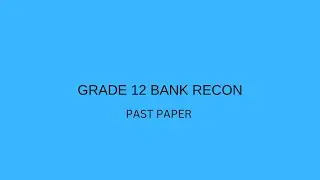 GRADE 12 Bank Reconciliation past paper