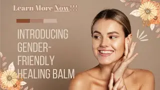 Intro To Gender Neutral Healing Balm
