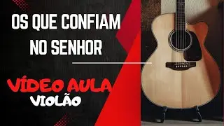 Os que confiam no Senhor | Marcos G&oacute;es e Dom&iacute;cio Jr. | V&iacute;deo aula viol&atilde;o.