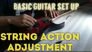 String action adjustment [basic guitar set up]