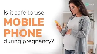 Is it safe to use mobile phone during pregnancy? Health Risk for Mother and Unborn Baby | iMumz