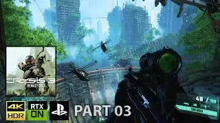 Crysis 3 Remastered PART 03 - 4K NVIDIA RTX ON MOD Ultra GRAPHIC