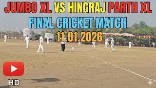 JUMBO Xl Vs HINGRAJ Parth Xl FINAL Match #Cricket #crickettournament 