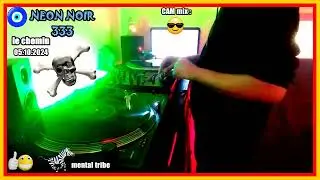 NEON NOIR 333 - CAM  mix :  LE CHEMIN 05.10.2024 . (  TRIBE mix  ).