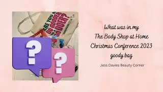 What was in my The Body Shop at Home Christmas Conference 2023 goody bag