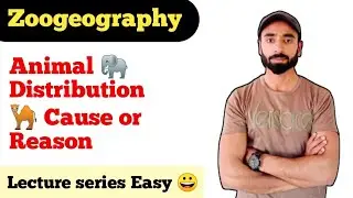 Animal 🐘 Distribution 🐪 | Cause or  Reason | step by step in urdu hindi by Asim zoologist