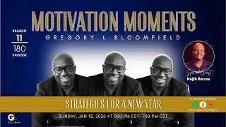 (S11, E180) Motivation Moments with Gregory Bloomfield // Coach Najib Barros 